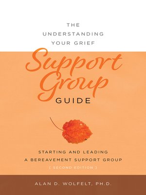 cover image of The Understanding Your Grief Support Group Guide
